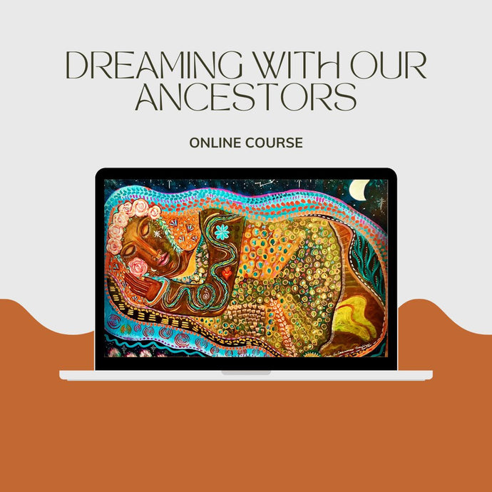 Dreaming with our Ancestors