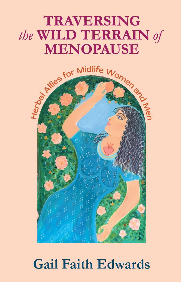 Traversing the Wild Terrain of Menopause; Herbal Allies for Midlife Women and Men